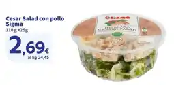 Ok Sigma Cesar Salad con pollo Sigma offerta
