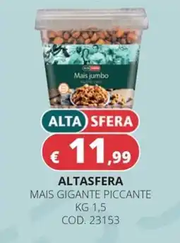 Altasfera Alta Sfera Mais Gigante Piccante offerta