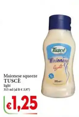 D'Italy Maionese squeeze TUSCÈ light offerta