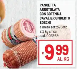Metro Pancetta arrotolata con cotenna Cavalier Umberto Boschi offerta