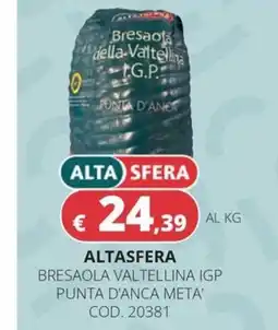 Altasfera Alta Sfera Bresaola Valtellina IGP Punta D'Anca Meta' offerta