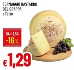 IperFamila Formaggio bastardo del Grappa all'etto offerta