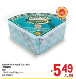 Metro Gorgonzola dolce dop casa leonardi igor offerta
