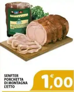 Il Centro Superstore Senfter Porchetta di Montagna offerta