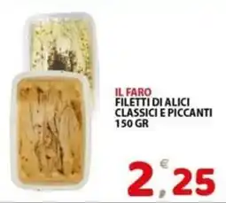 Il Centro Superstore Il faro filetti di alici classici e piccanti offerta