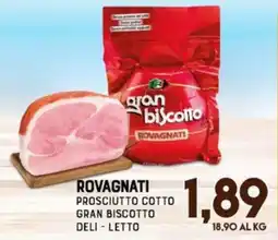 Gran Risparmio Prosciutto cotto gran biscotto Rovagnati offerta