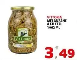 Il Centro Superstore Vittoria melanzane a filetti offerta