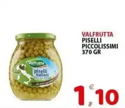 Il Centro Superstore Valfrutta piselli italiani piccolissimi offerta
