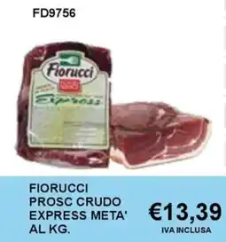 Italy Cash and Carry Fiorucci Prosc Crudo Express Meta' offerta