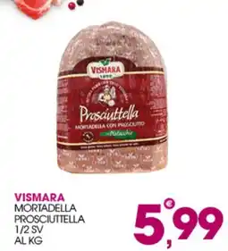 Rosa Cash Vismara mortadella prosciuttella offerta