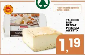 Interspar Taleggio DOP Despar Premium offerta