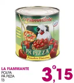 Rosa Cash La Fiammante Polpa Pà Pizza T3 offerta