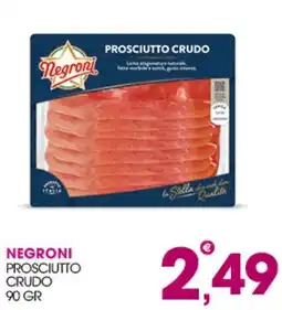 Rosa Cash Negroni prosciutto crudo offerta