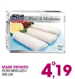Rosa Cash Mare Pronto Fiori Merluzzo offerta