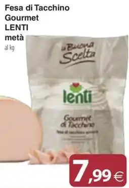 Docks Cash&Carry Fesa di Tacchino Gourmet LENTI offerta