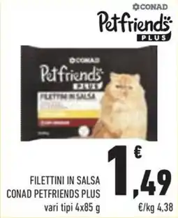 Conad Margherita Filettini in salsa Conad Petfriends Plus offerta