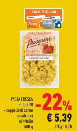 Conad Margherita Pasta fresca Piccinini offerta