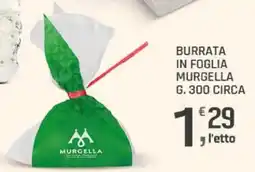 Supermercati Dok Burrata in foglia Murgella offerta