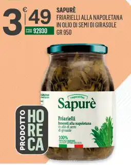 Tutto Risparmio Cash&Carry Sapure Friarielli alla napoletana in olio di semi di girasole offerta
