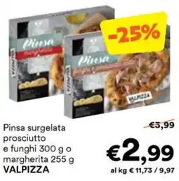 Unes Pinsa surgelata prosciutto e funghi VALPIZZA offerta