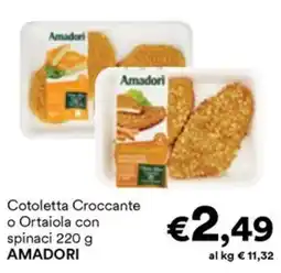 Unes Cotoletta Croccante o Ortaiola con spinaci AMADORI offerta