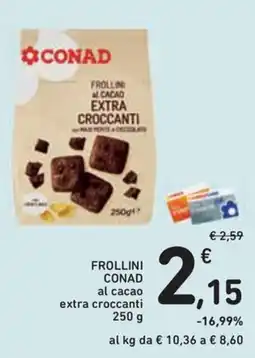 Conad Superstore Frollini Conad al cacao extra croccanti offerta