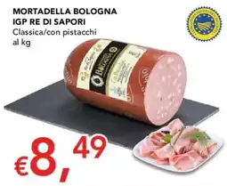Migross Supermercati e Market Mortadella Bologna IGP Re di Sapori Classica/con pistacchi offerta