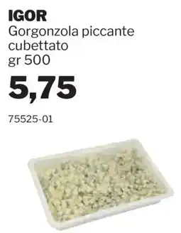 GrosMarket IGOR Gorgonzola piccante cubettato offerta