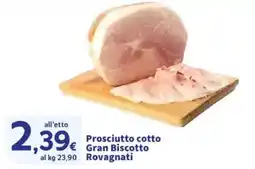 Sigma Prosciutto cotto Gran Biscotto Rovagnati offerta
