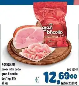 Del Prete Distribuzioni Rovagnati prosciutto cotto gran biscotto deli' offerta