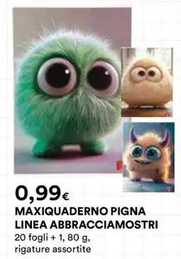 Ipercoop Maxiquaderno Pigna Linea Abbracciamostri offerta