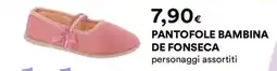 Ipercoop Pantofole bambina de Fonseca offerta