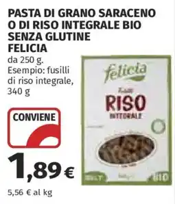 Ipercoop Pasta di grano saraceno o di riso integrale bio senza glutine Felicia offerta