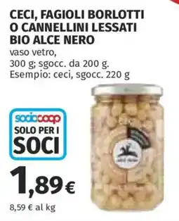 Ipercoop Ceci, fagioli borlotti o cannellini lessati bio alce nero offerta