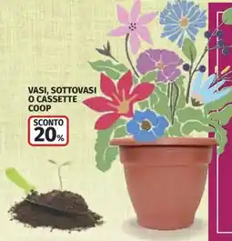 Ipercoop Vasi, sottovasi o cassette coop offerta