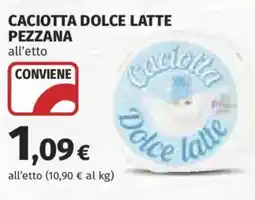 Ipercoop Caciotta dolce latte Pezzana offerta