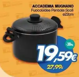 Franzy's Accademia Mugnano pentola scoli offerta
