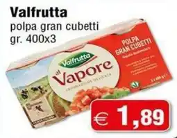 Magazzini Smart Valfrutta polpa gran cubetti offerta