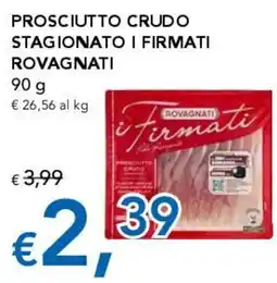 Migross Supermercati e Market Prosciutto crudo stagionato i Firmati Rovagnati offerta