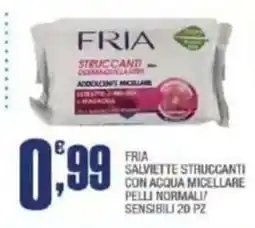 Splendidi e Splendenti Fria salviette struccanti con acqua micellare offerta