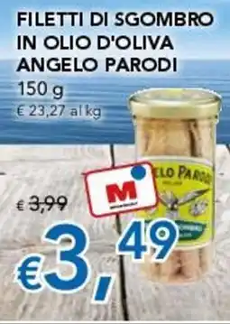 Migross Supermercati e Market Filetti di sgombro in olio d'oliva Angelo Parodi offerta