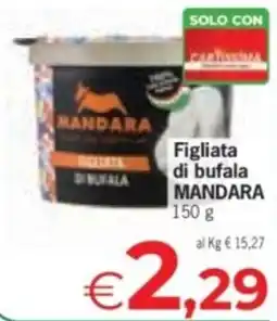 Eurospar Figliata di bufala Mandara offerta