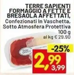 Centro Commerciale Discount Terre Sapienti Formaggio a Fette e Bresaola Affettati offerta