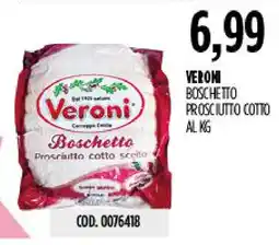 Carico Cash & Carry Veroni Boschetto Prosciutto Cotto offerta