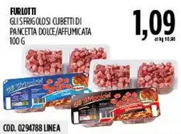 Carico Cash & Carry Furlotti gli sfrigolosi cubetti di pancetta dolce/affumicata offerta