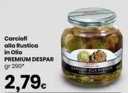 Despar Carciofi alla Rustica Premium Despar offerta