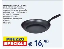 Esselunga PADELLA DUCALE TVS offerta