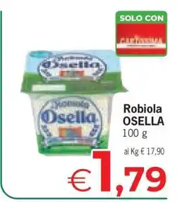 Eurospar Robiola Osella offerta