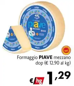 Maxi Supermercati Formaggio PIAVE mezzano dop offerta