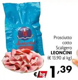 Maxi Supermercati Prosciutto cotto Scaligero Leoncini offerta